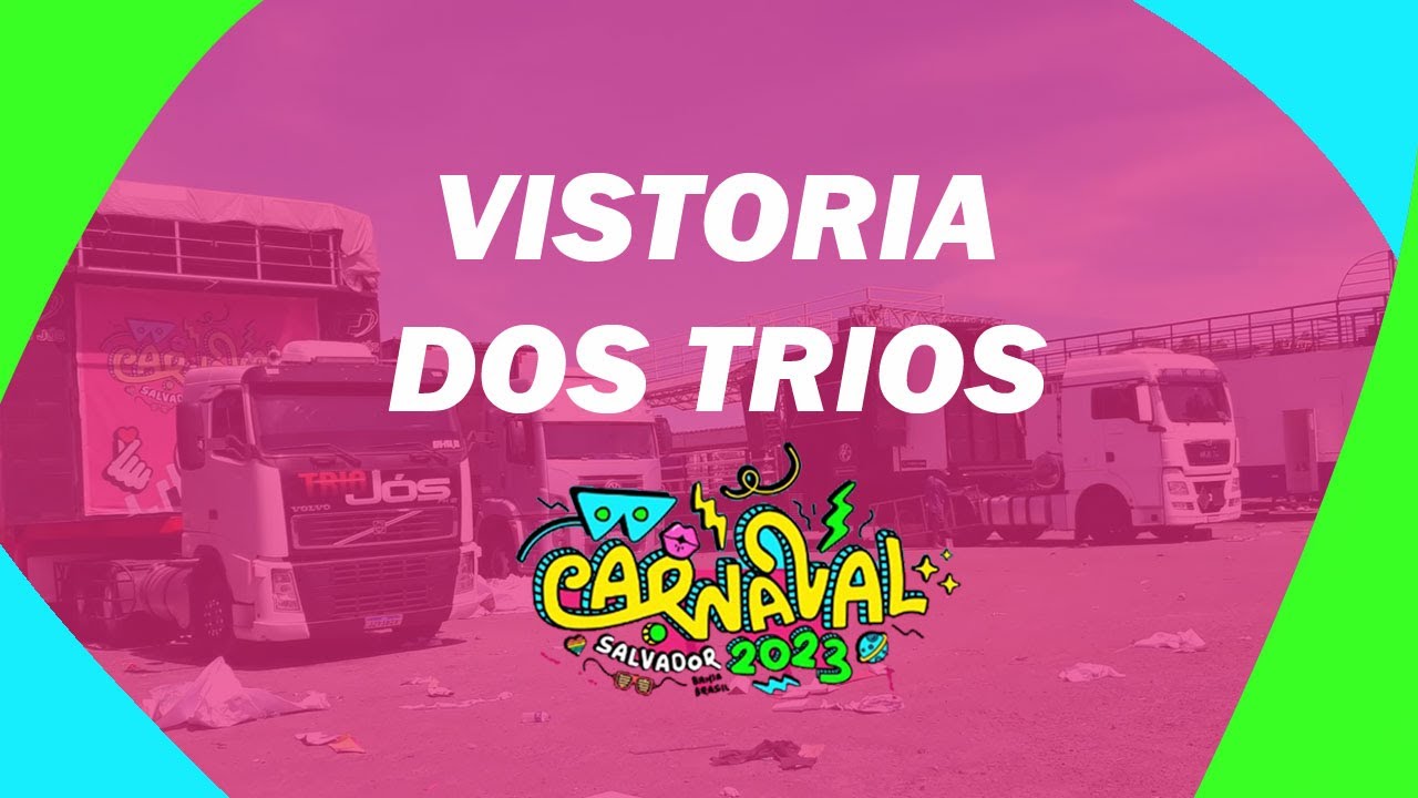 VISTORIA DOS TRIOS - CARNAVAL DE SALVADOR 2023