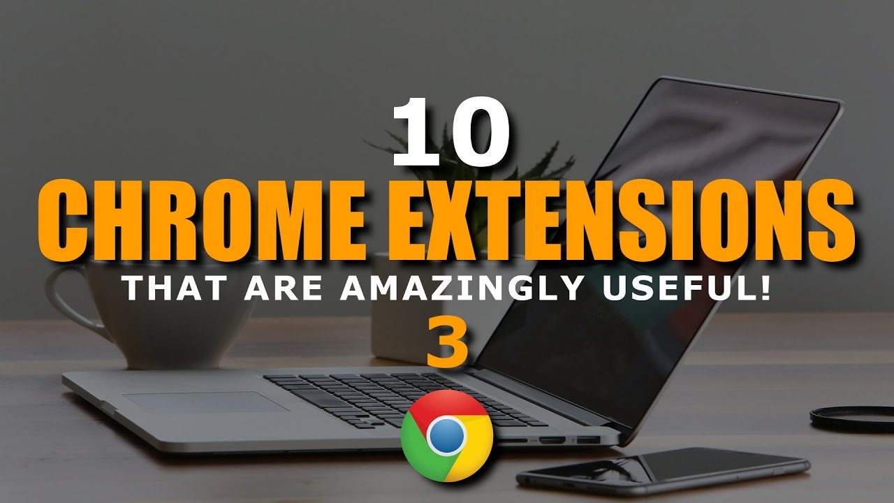 10 Chrome Extensions That Are Amazingly Useful! 3