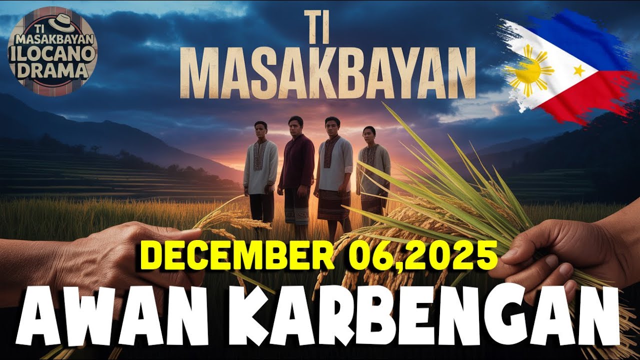 AWAN KARBENGAN | Ti Masakbayan NEW VIDEO | Timasakbayan Itapapagayam | December 06,2025