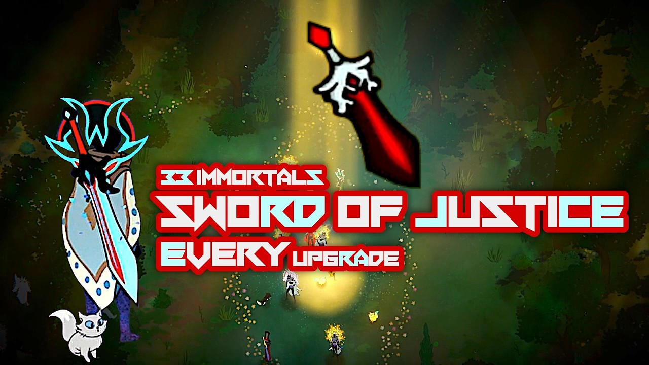 33 Immortals | EVERY Upgrade For The SWORD Of JUSTICE