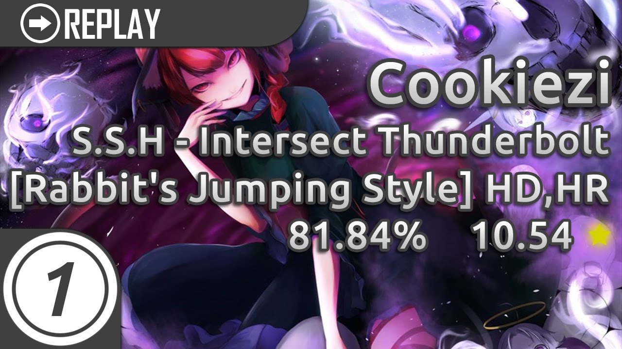 Cookiezi | S.S.H - Intersect Thunderbolt [ExTream Rabbit's Jumping Style [AR10]] HD,HR 81.84% 10.54*