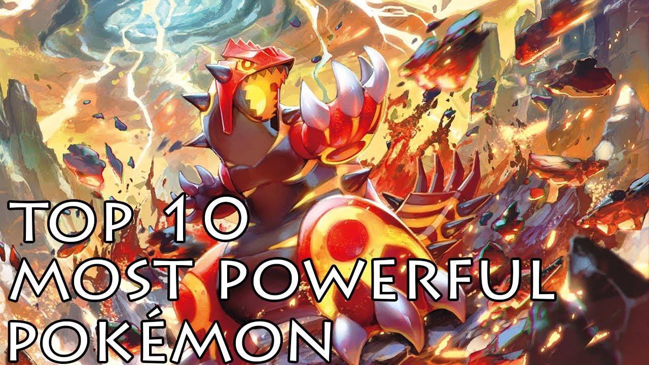 TOP 10 MOST POWERFUL POKEMON
