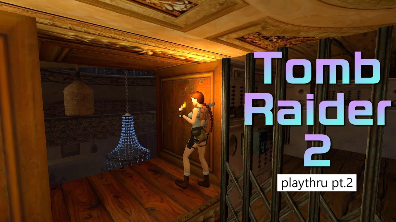 Tomb Raider 2 pt.2