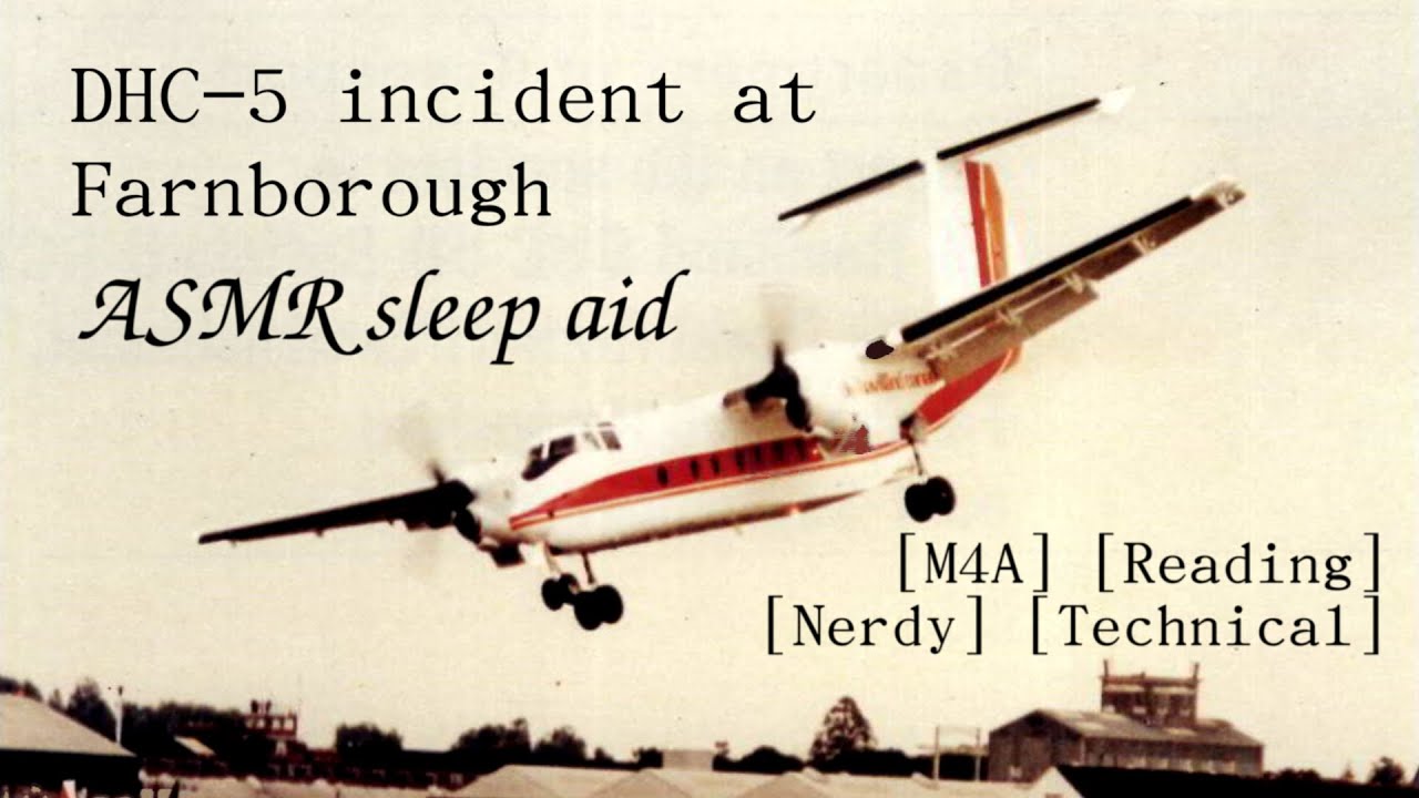 Sleep Aid ASMR - The DHC-5 incident at Farnborough (part 1)