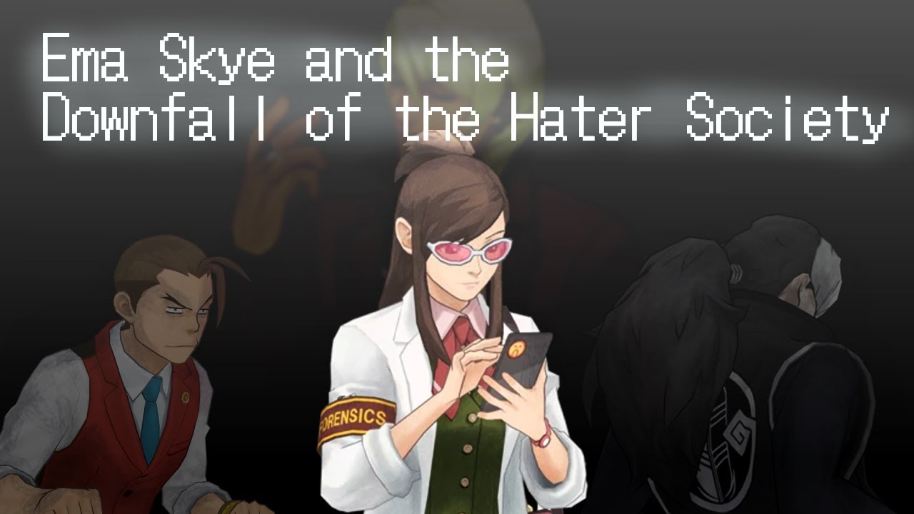 ema skye and the downfall of the hater society (objection.lol)