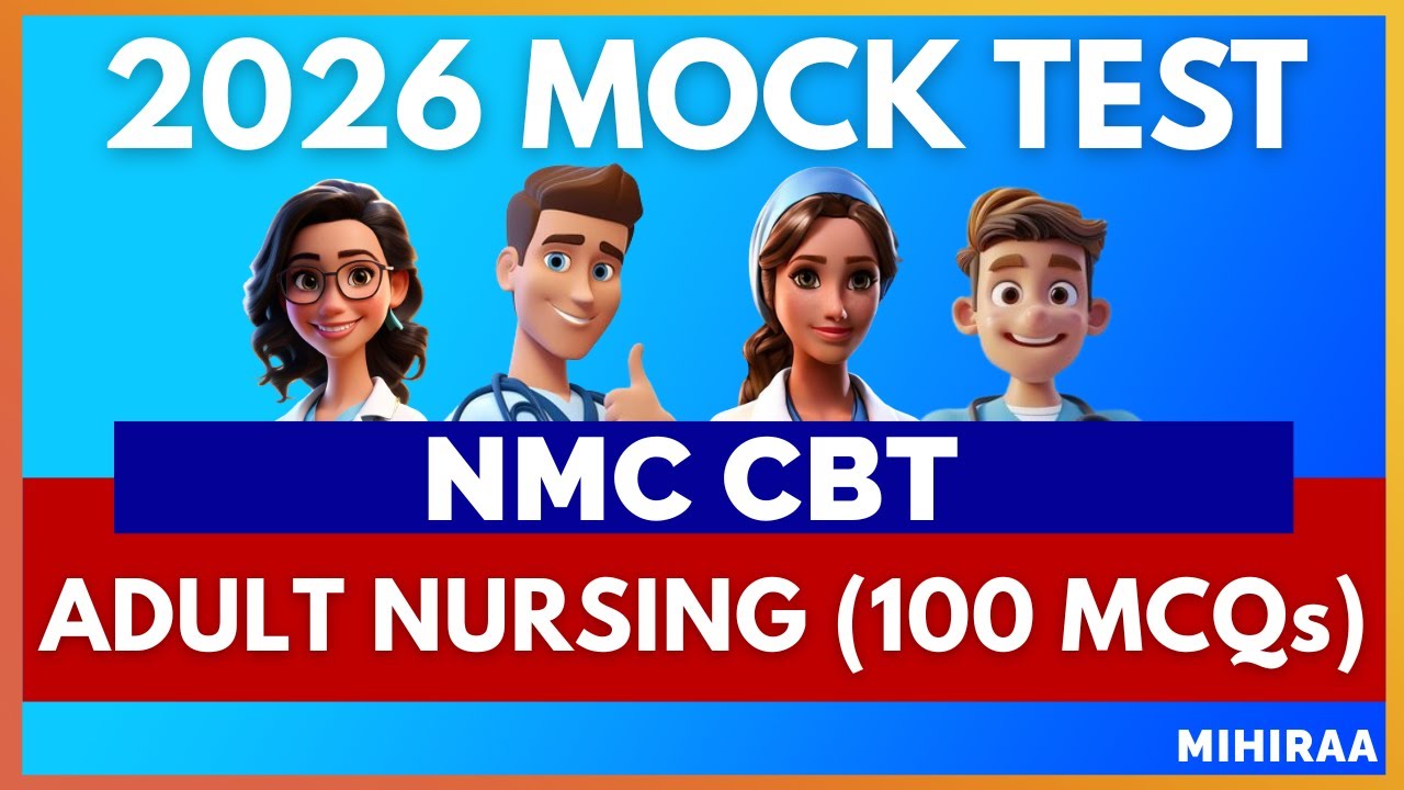 NMC CBT Adult Nursing 2026 Mock Test with Answers | MIHIRAA
