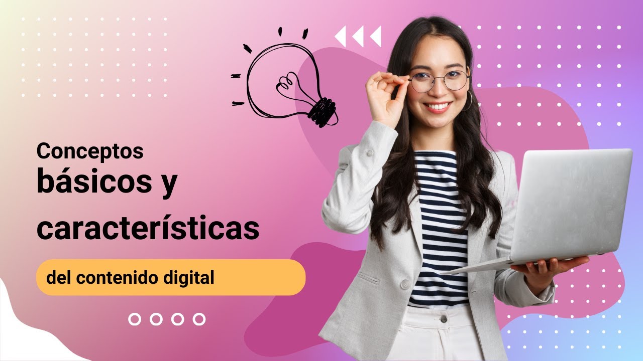 Conceptos b&aacute;sicos y caracter&iacute;sticas del contenido digital