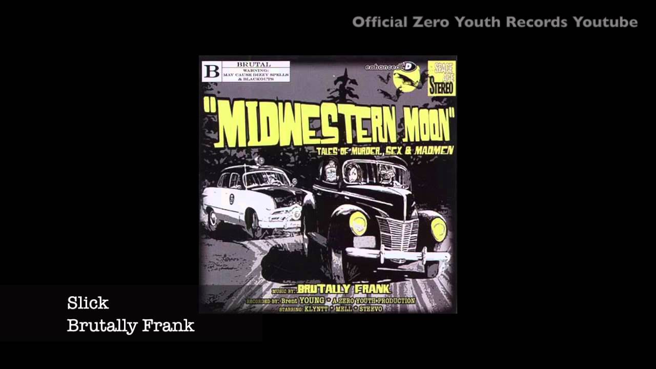Brutally Frank - Slick