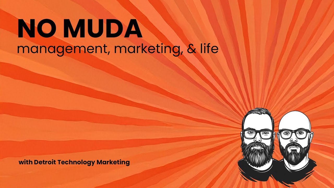 Detroit Technology Marketing - No Muda