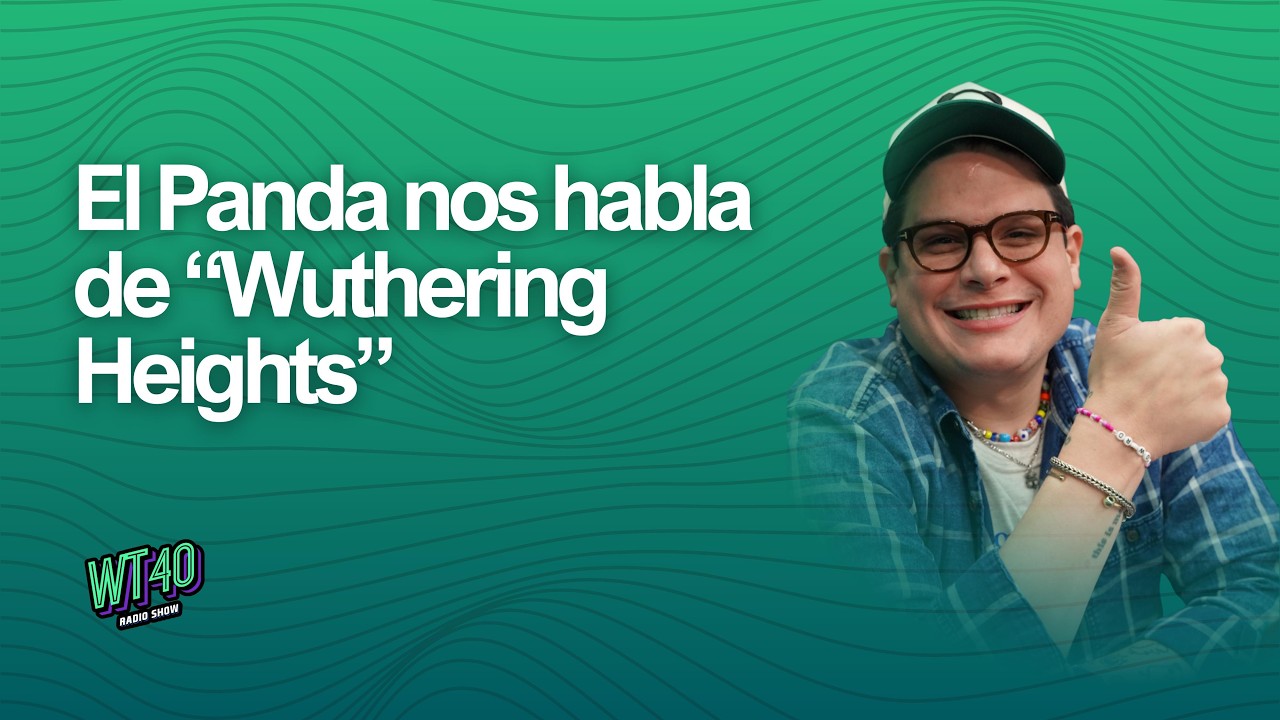 WT40 EL PANDA NOS HABLA DE 'WUTHERING HEIGHTS' 1