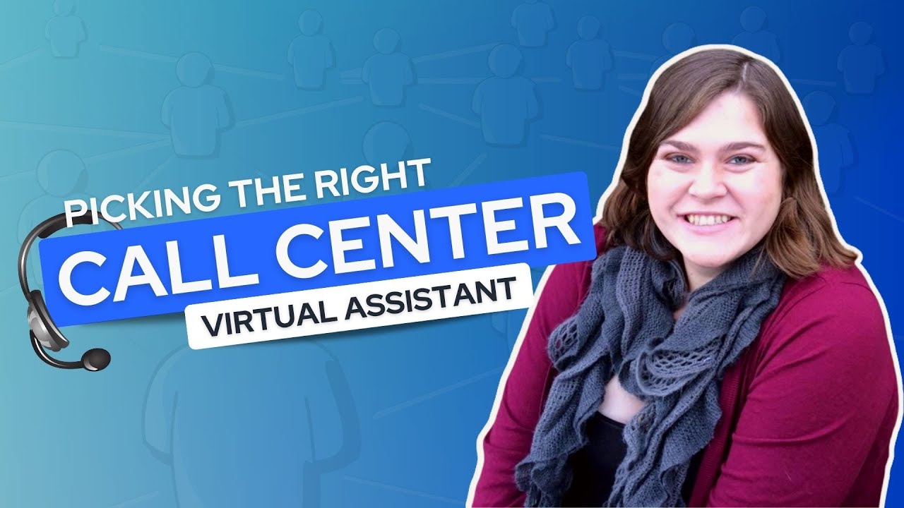 How to Pick the Right Call Center Virtual Assistant