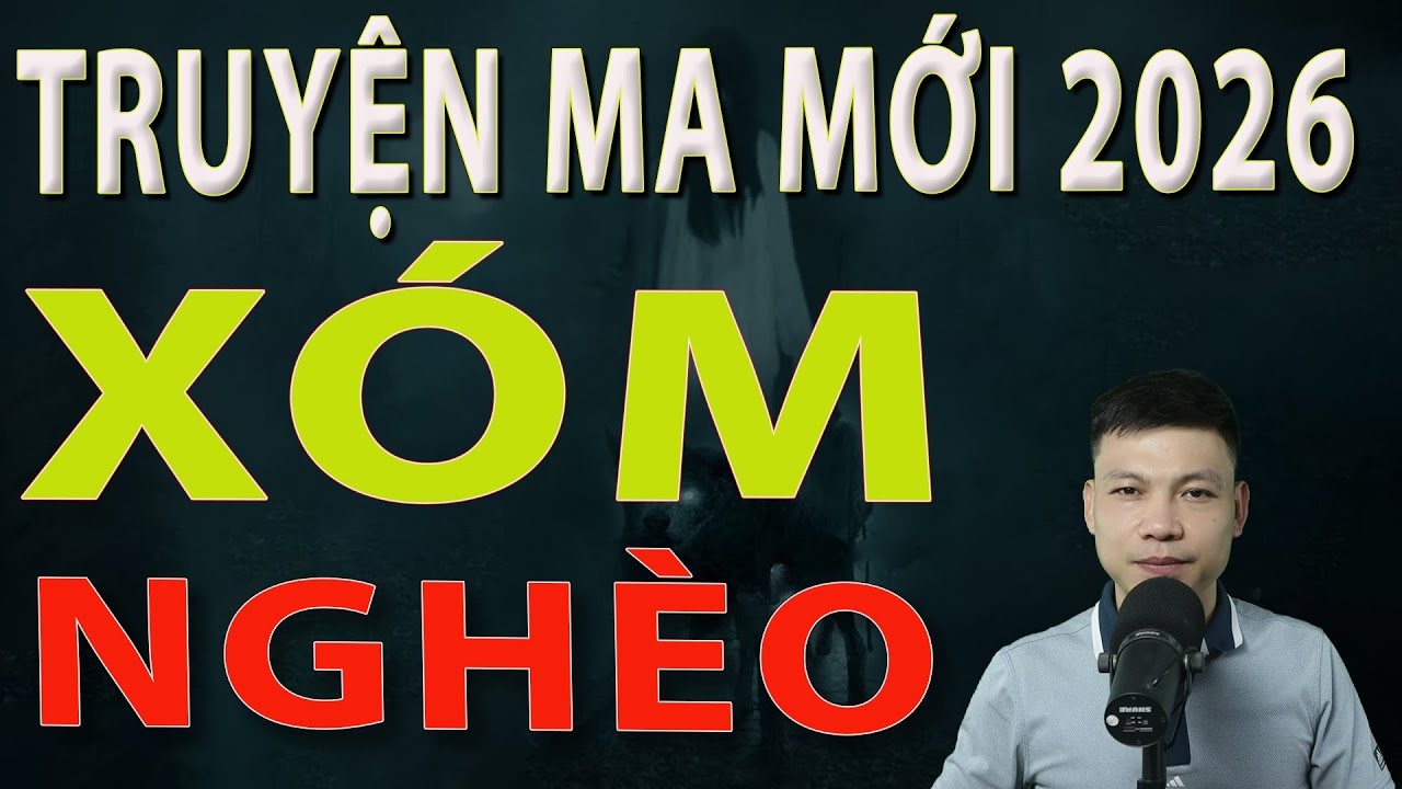 Truyện Ma Mới 2026 -XÓM NGHÈO - Truyện ma làng quê MC Đình Soạn #mcdinhsoan