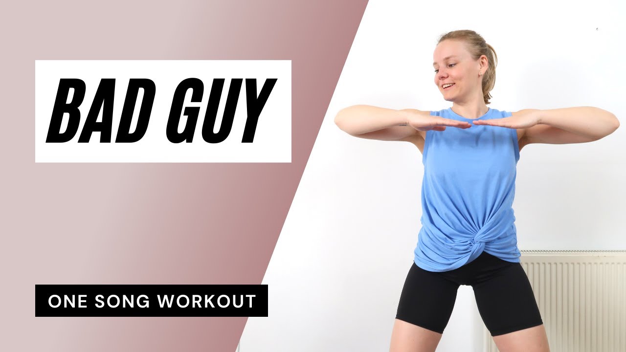 ONE SONG WORKOUT - 'Bad Guy' by Billie Eilish