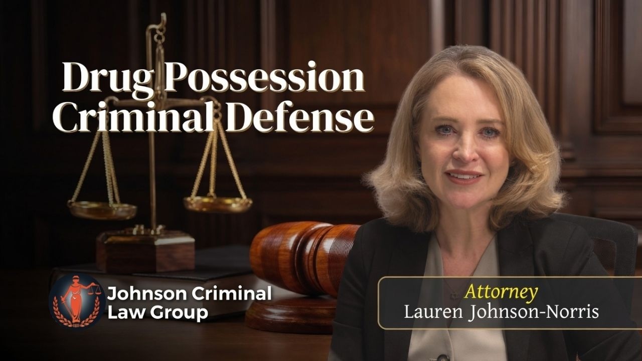 Drug Possession Criminal Defense | Johnson Criminal Law Group