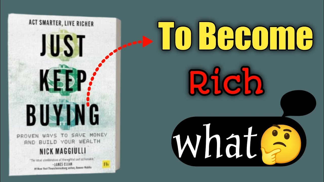 Just Keep Buying | A Beginner&rsquo;s Guide to Wealth | Book Summary in Urdu 