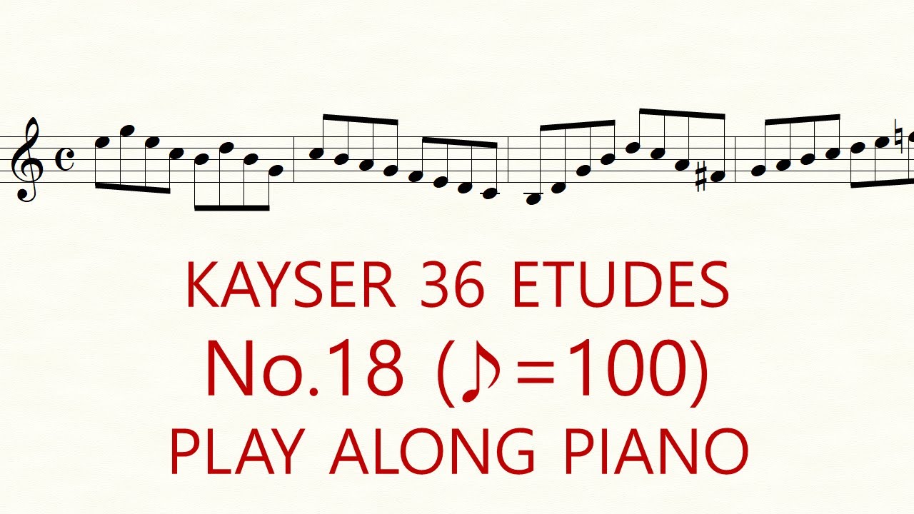 Kayser Violin Etude No.18 ♪=100 Slow Practice Play Along Piano 36 Etudes op.20