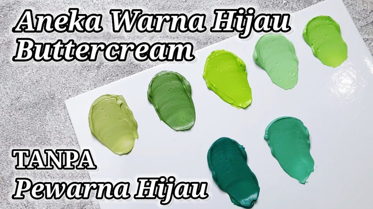 Aneka Warna Hijau Buttercream | Tanpa Pewarna Hijau