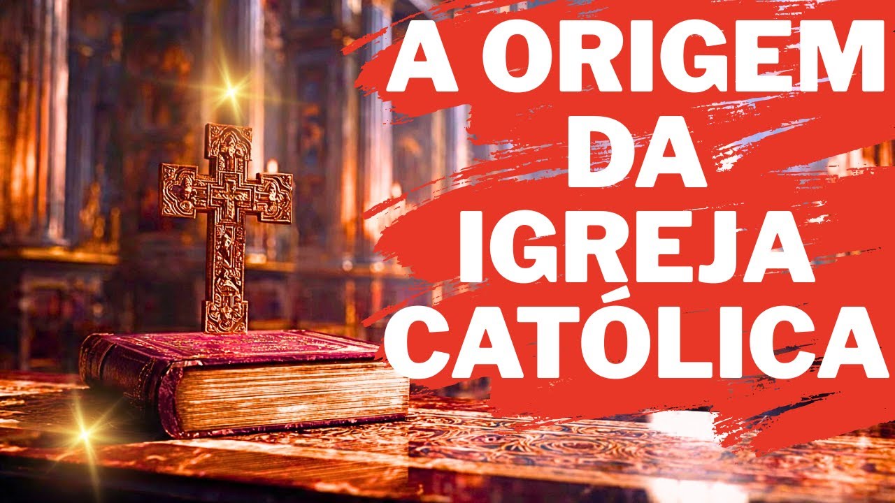 A VERDADE SOBRE A ORIGEM DA IGREJA CATÓLICA — HISTÓRIA, FÉ E TRADIÇÃO
