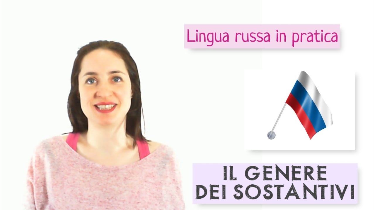 Russo base. 09. I sostantivi: maschile, femminile e neutro