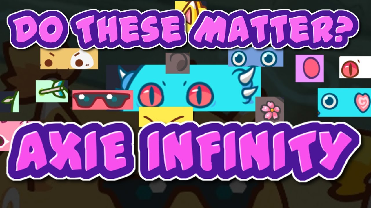 Do Eyes and Ears Matter? Axie Infinity Type, Skill, Morale, Part Guide