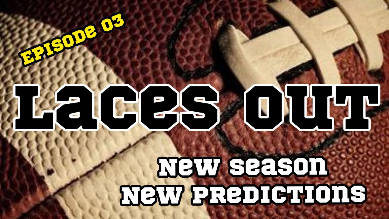 Laces Out E03 - New Season, New Predictions