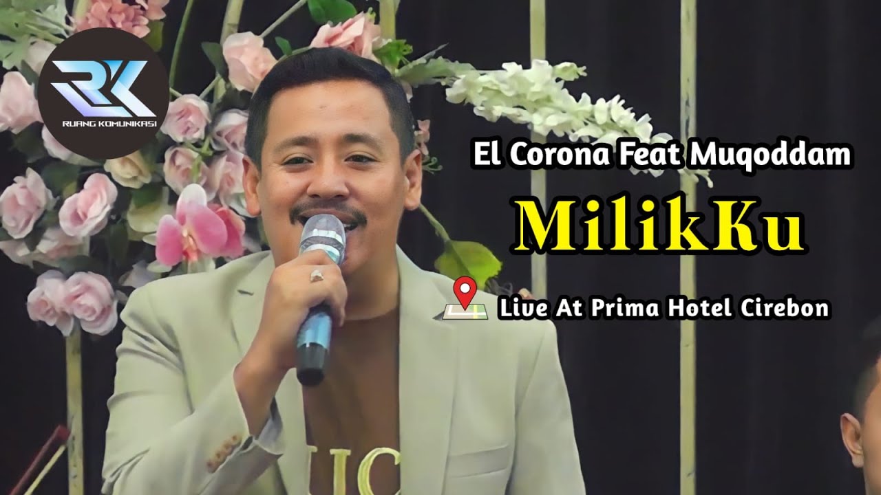 El Corona feat muqoddam - Milikku A.Rafiq (Live at Prima Hotel - Cirebon)