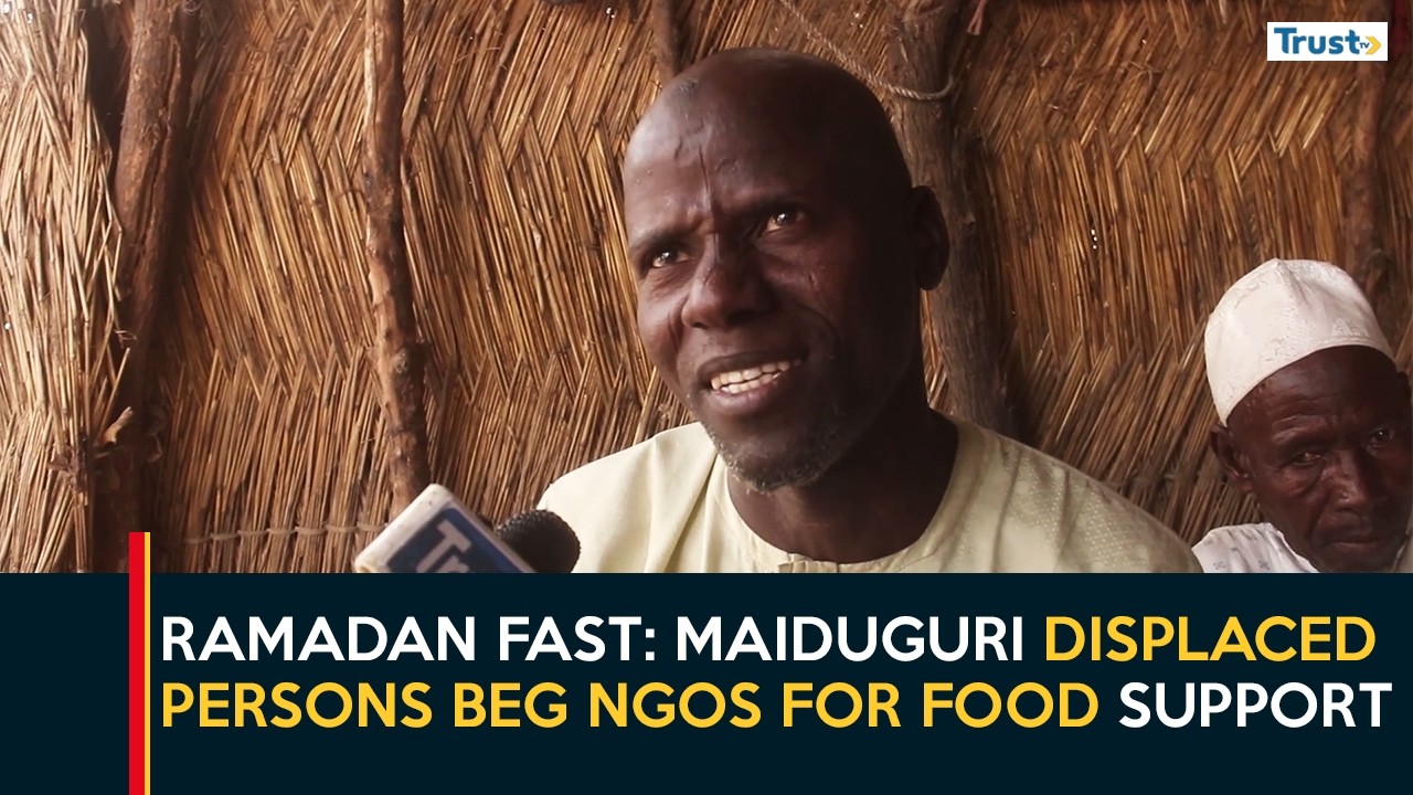 Ramadan Fast: Maiduguri displaced persons beg authorities, NGOs for food support