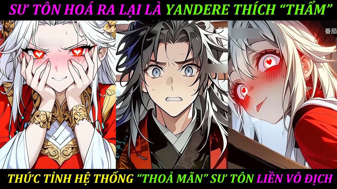 SƯ TÔN HOÁ RA LẠI LÀ YANDERE THÍCH 