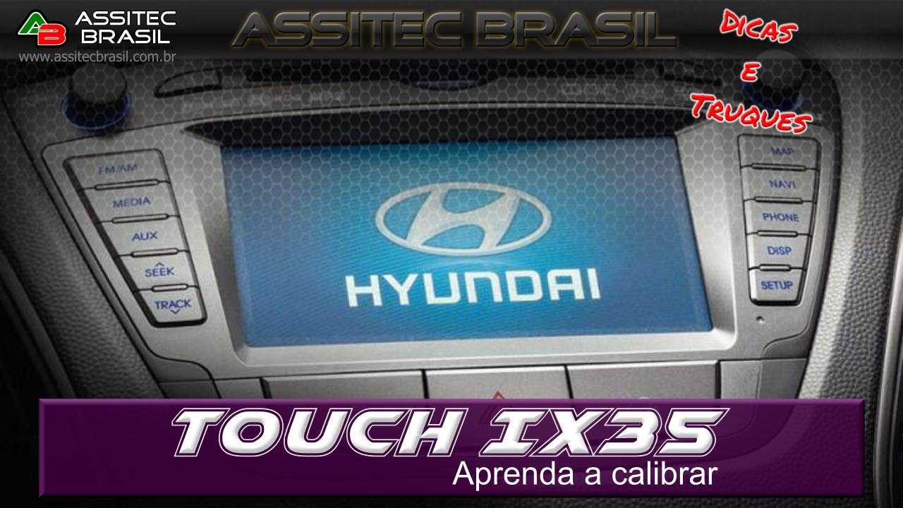 COMO CALIBRAR O TOUCH DA IX35. 100% gratuito!