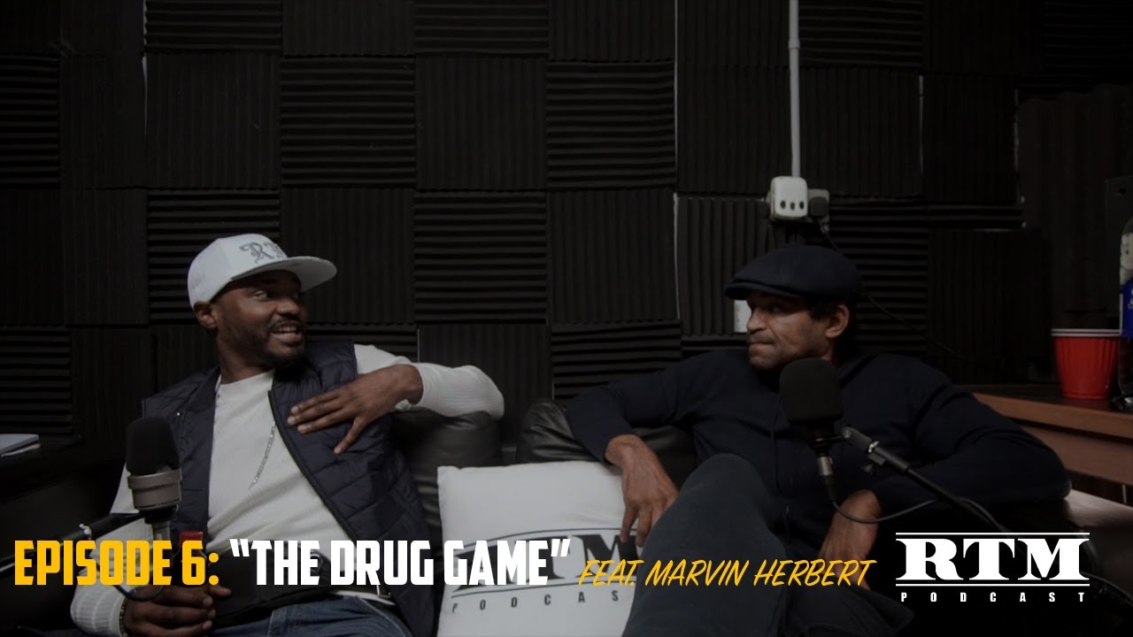 Marvin Herbert | RTM Podcast Show S1 Episode 6 (The Drug Game)