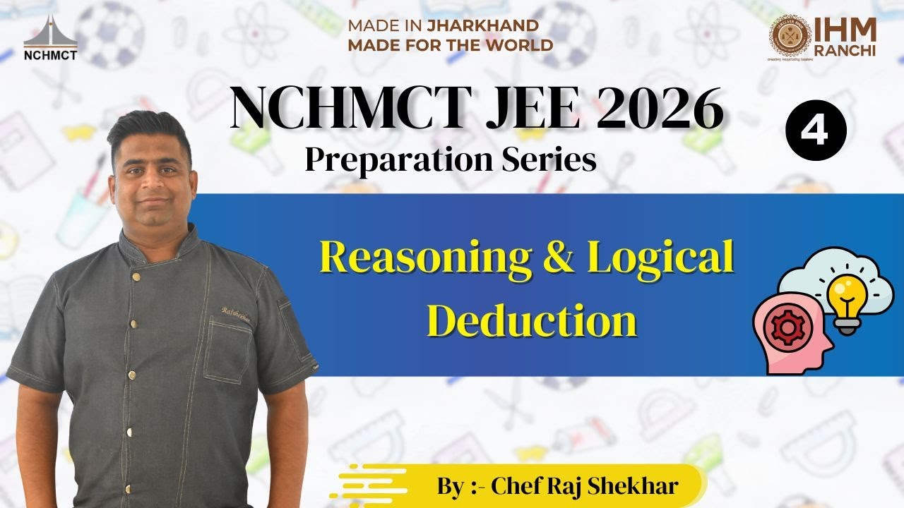 Reasoning & Logical Deduction for NCHMCT JEE 2026 | Complete Preparation Guide | IHM Ranchi