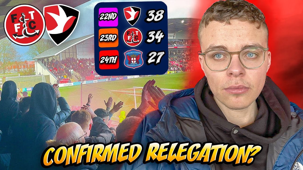 CONFIRMED RELEGATION? FLEETWOOD VS CHELTENHAM VLOG!