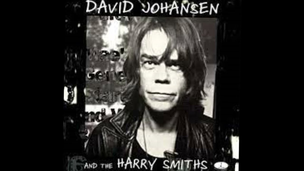 DAVID JOHANSEN & The HARRY SMITHS LIVE IN NYC!