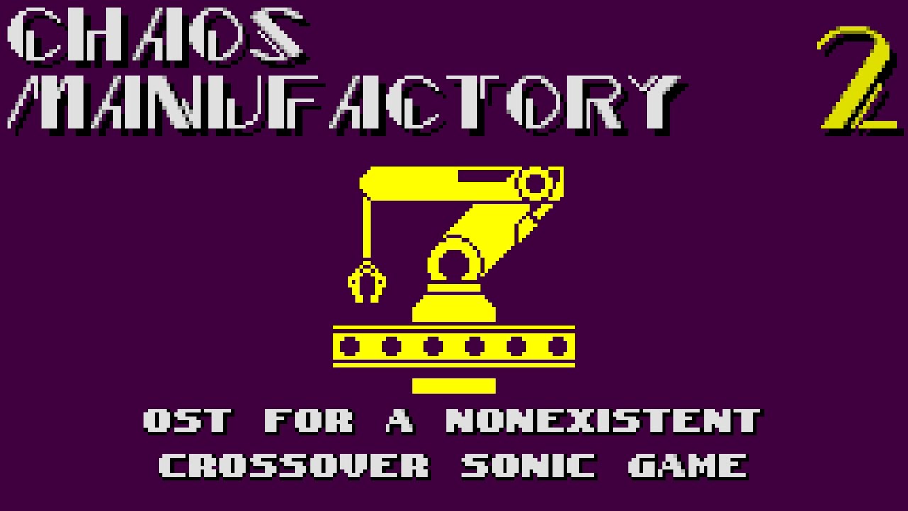 Chaos Manufactory Zone Act 2 | OST For a Nonexistent Crossover Sonic Game