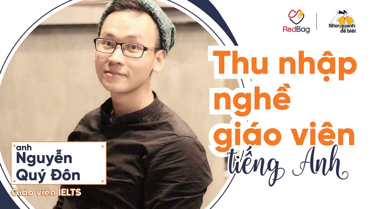 Giải mã sức hút thu nhập của nghề giáo viên Tiếng Anh | Nhìn quanh để biết EP01