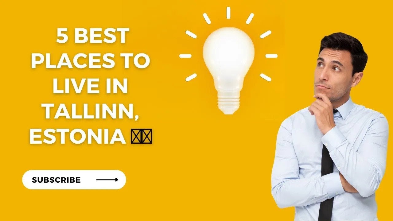 Discover the Top 5 Best Places to Live in Tallinn, Estonia 🇪🇪