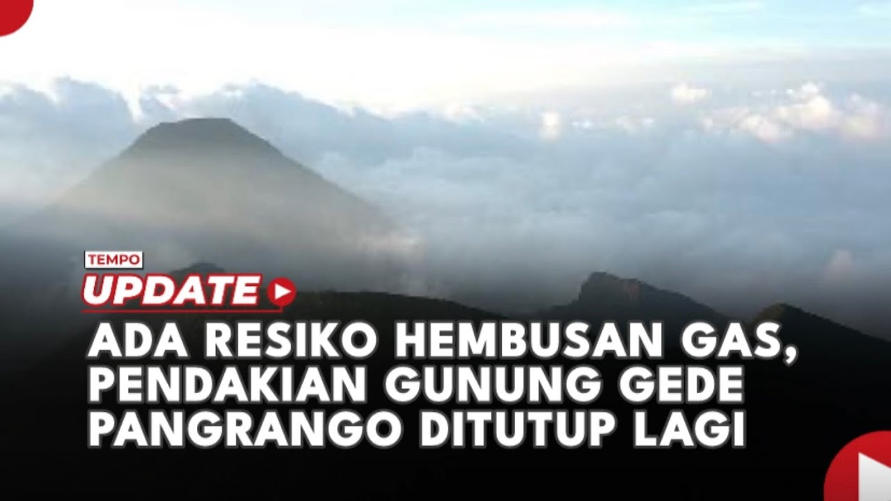 Ada Risiko Hembusan Gas, Pendakian Gunung Gede Pangrango Ditutup Lagi