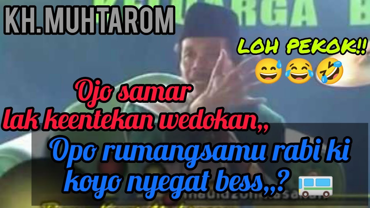 KH. MUHTAROM ojo samar bab wedokan story wa