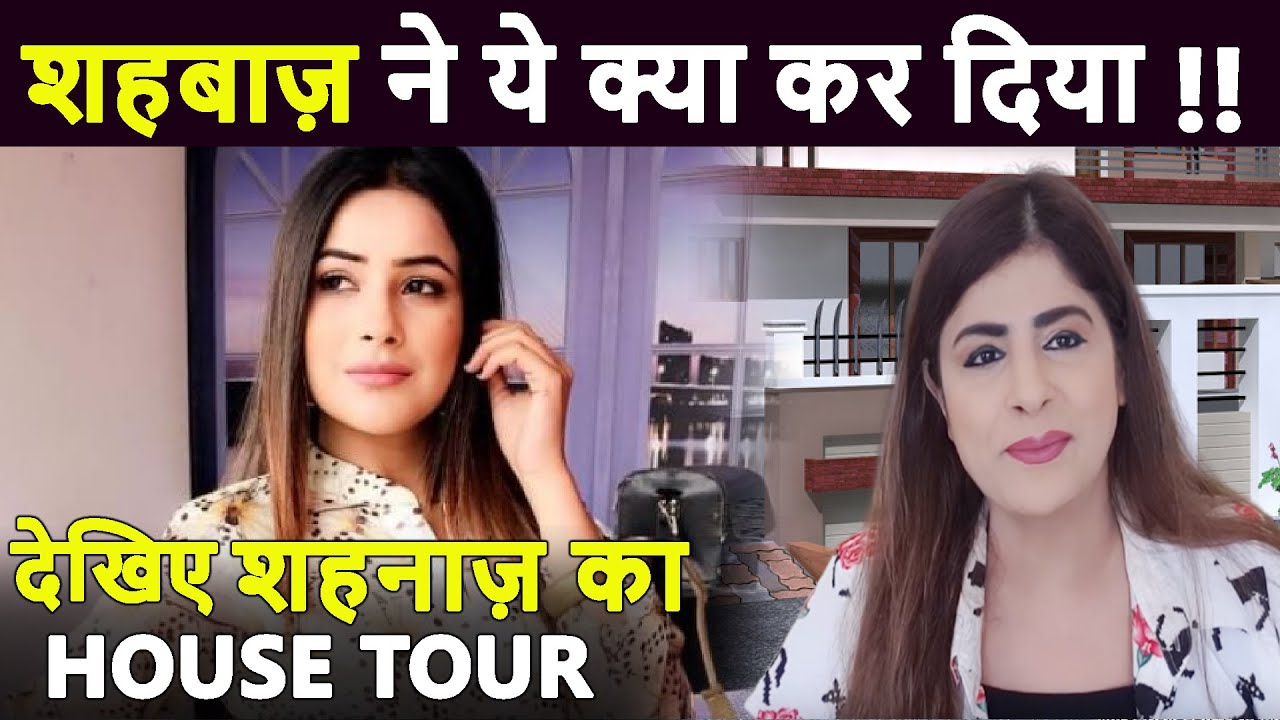 Dekhiye Shehnaaz Gill & Shehbaaz Ka Full House Tour