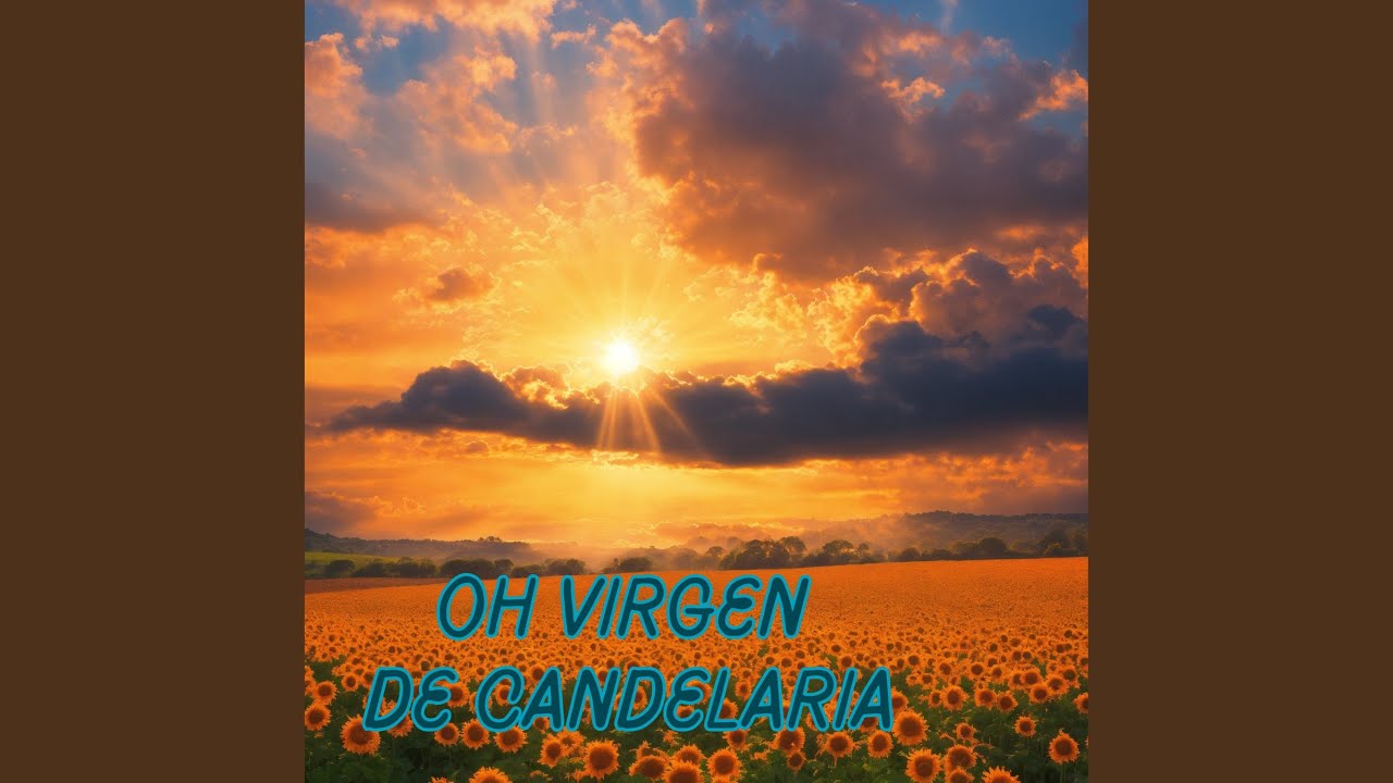 Oh Virgen de Candelaria