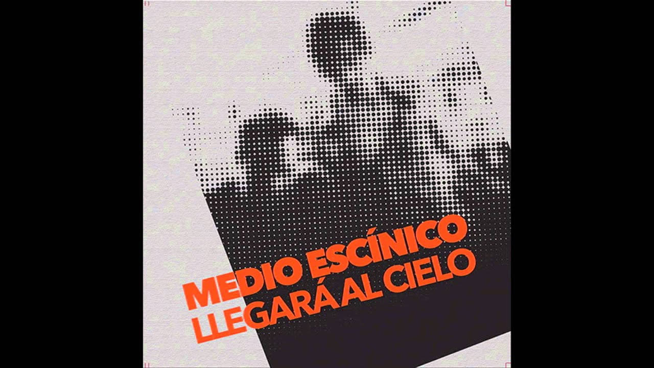 Medio Escinico - Llegara al cielo [Clasicos Del Ruido]