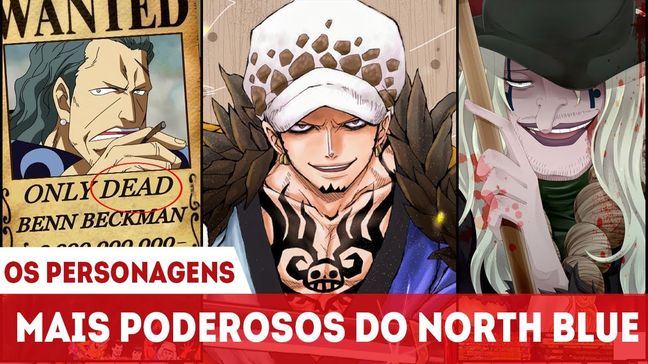OS PERSONAGENS MAIS FORTES DO NORTH BLUE EXPLICADOS - UMA TRIPULA&Ccedil;&Atilde;O NIVEL REI DOS PIRATAS