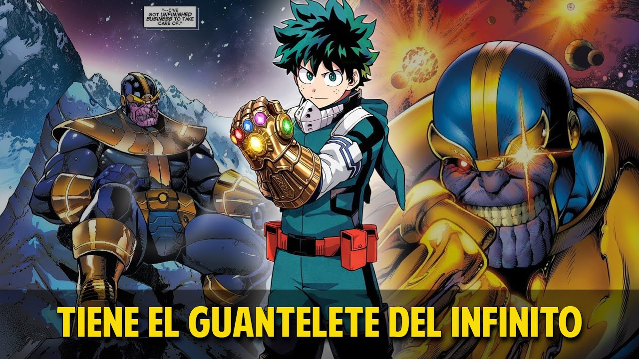 QHPS Izuku Tenia Los Poderes De Thanos?