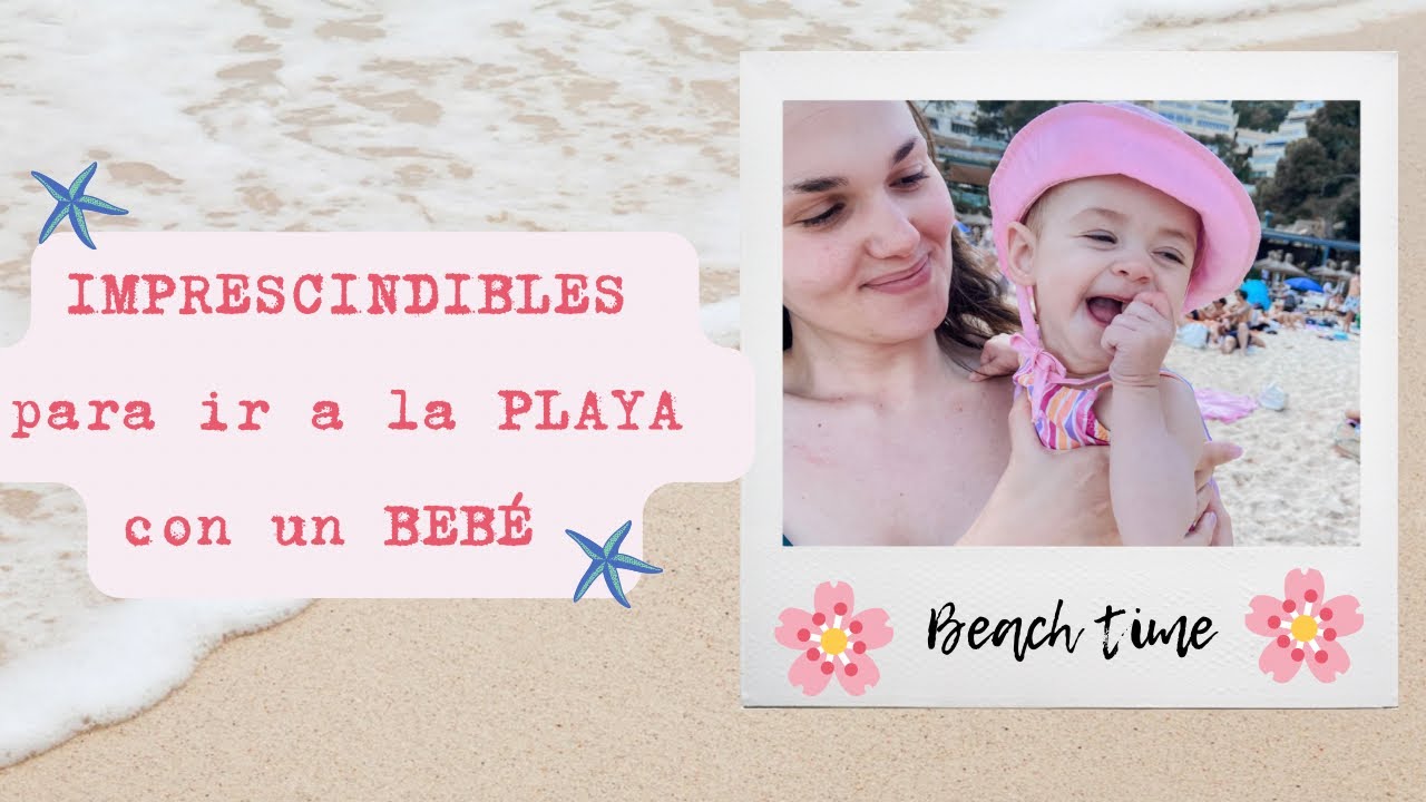 🌸🌊 IMPRESCINDIBLES para ir a la PLAYA con tu BEBÉ ☀️🏖 ¿Qué llevar a la playa/piscina? 💕👶🏻