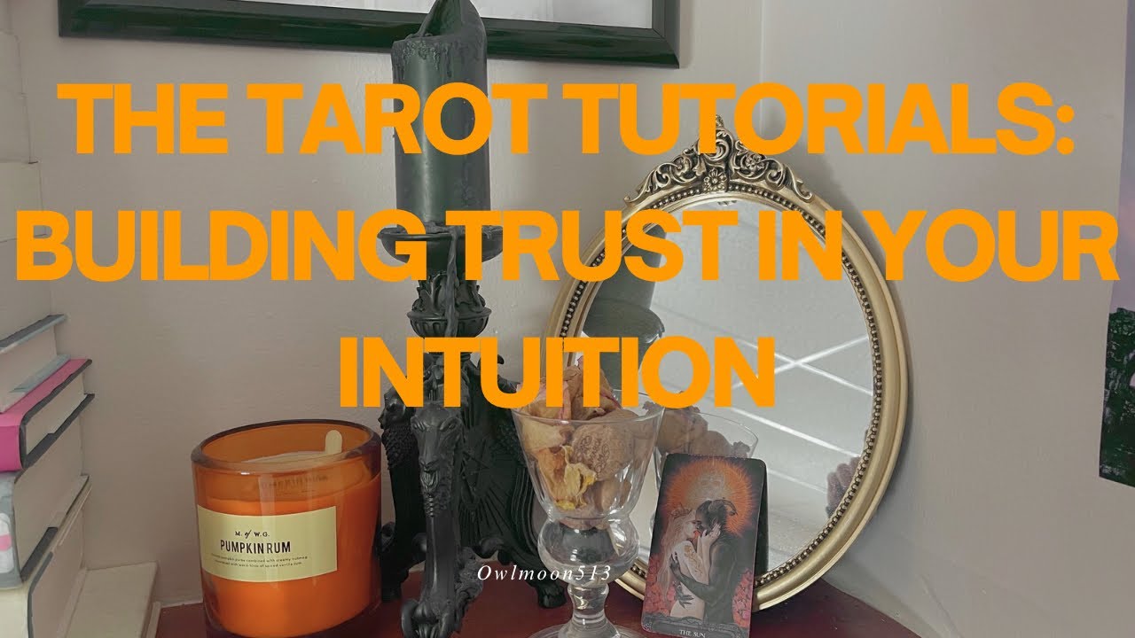 The Tarot Tutorial Series: Building Trust in Your Intuition 1