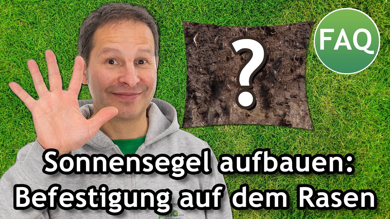 Sonnensegel im Rasen befestigen: 5x Möglichkeiten | FAQ ☀️ Pina