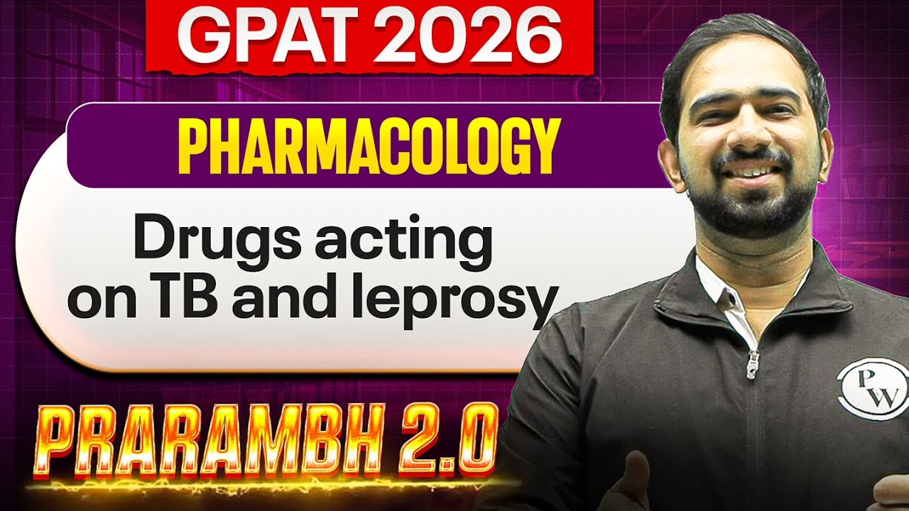 GPAT 2026 Pharmacology | Drugs acting on TB and leprosy | GPAT 2026 प्रारंभ 2.0 | PW Pharma