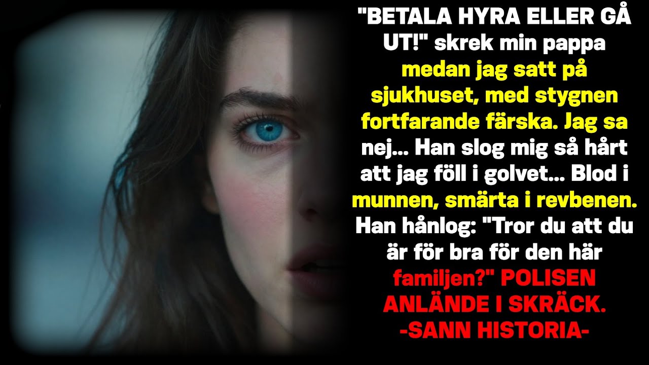 På sjukhuset slog pappa mig och skrek: "Betala hyra eller ut!" – Då...