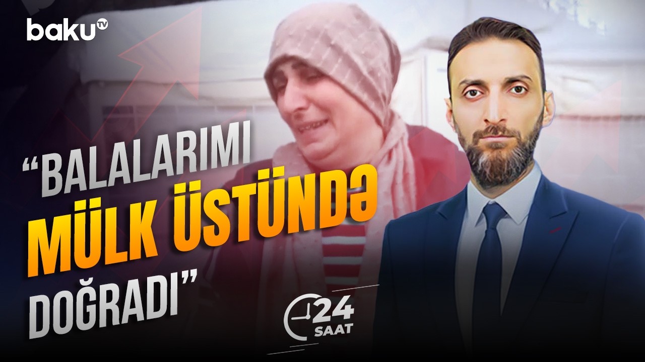 Cəlilabadda baş verən dəhşətli hadisənin təfərrüatı - 24 SAAT
