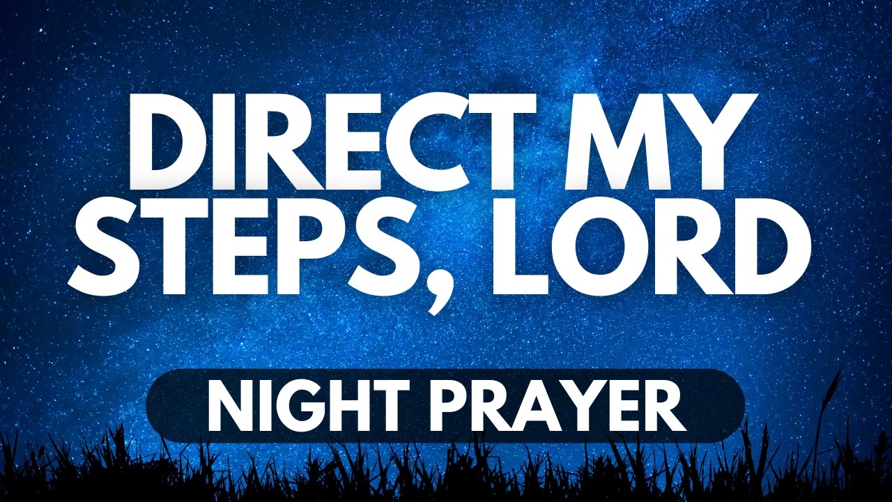 God, Direct My Steps | Night Prayer for Guidance and Surrender
